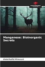 Manganese: Bioinorganic Secrets