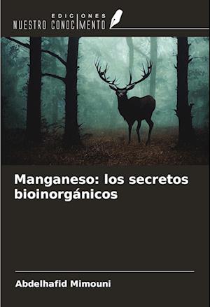 Manganeso: los secretos bioinorgánicos