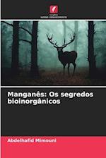 Manganês: Os segredos bioinorgânicos