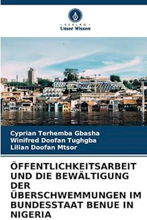 ÖFFENTLICHKEITSARBEIT UND DIE BEWÄLTIGUNG DER ÜBERSCHWEMMUNGEN IM BUNDESSTAAT BENUE IN NIGERIA