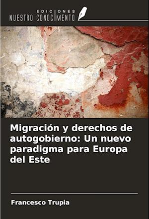 Migración y derechos de autogobierno: Un nuevo paradigma para Europa del Este