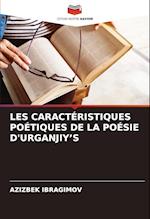 LES CARACTÉRISTIQUES POÉTIQUES DE LA POÉSIE D'URGANJIY¿S