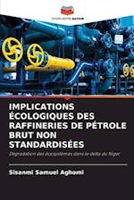 IMPLICATIONS ÉCOLOGIQUES DES RAFFINERIES DE PÉTROLE BRUT NON STANDARDISÉES