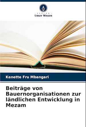 Beiträge von Bauernorganisationen zur ländlichen Entwicklung in Mezam