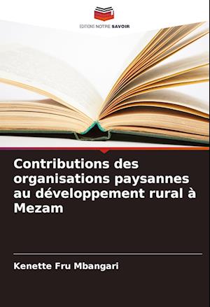 Contributions des organisations paysannes au développement rural à Mezam