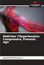 Maîtriser l'Hypertension: Comprendre, Prévenir, Agir