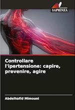 Controllare l'ipertensione: capire, prevenire, agire