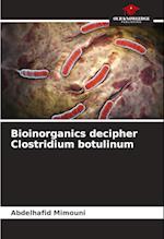 Bioinorganics decipher Clostridium botulinum