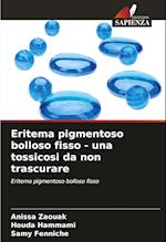 Eritema pigmentoso bolloso fisso - una tossicosi da non trascurare