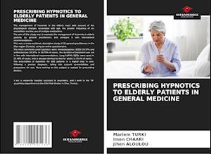 PRESCRIBING HYPNOTICS TO ELDERLY PATIENTS IN GENERAL MEDICINE