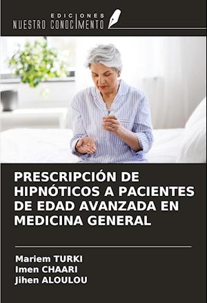 PRESCRIPCIÓN DE HIPNÓTICOS A PACIENTES DE EDAD AVANZADA EN MEDICINA GENERAL