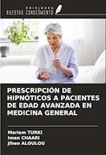 PRESCRIPCIÓN DE HIPNÓTICOS A PACIENTES DE EDAD AVANZADA EN MEDICINA GENERAL