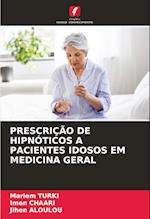 PRESCRIÇÃO DE HIPNÓTICOS A PACIENTES IDOSOS EM MEDICINA GERAL