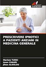 PRESCRIVERE IPNOTICI A PAZIENTI ANZIANI IN MEDICINA GENERALE