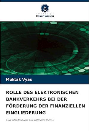 ROLLE DES ELEKTRONISCHEN BANKVERKEHRS BEI DER FÖRDERUNG DER FINANZIELLEN EINGLIEDERUNG