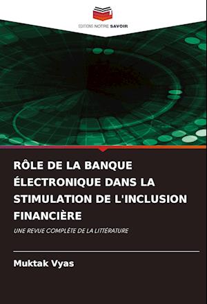 RÔLE DE LA BANQUE ÉLECTRONIQUE DANS LA STIMULATION DE L'INCLUSION FINANCIÈRE