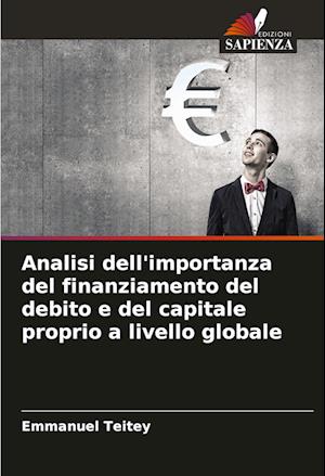 Analisi dell'importanza del finanziamento del debito e del capitale proprio a livello globale