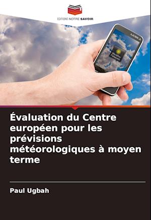 Évaluation du Centre européen pour les prévisions météorologiques à moyen terme