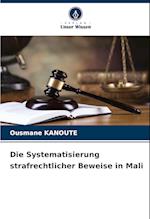 Die Systematisierung strafrechtlicher Beweise in Mali