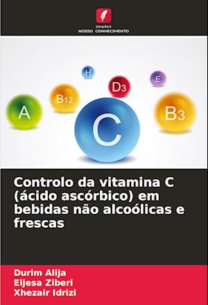 Controlo da vitamina C (ácido ascórbico) em bebidas não alcoólicas e frescas