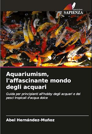 Aquariumism, l'affascinante mondo degli acquari