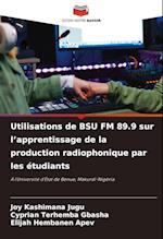 Utilisations de BSU FM 89.9 sur l¿apprentissage de la production radiophonique par les étudiants