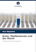 Ärzte, Medikamente und der Markt