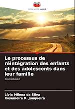 Le processus de réintégration des enfants et des adolescents dans leur famille