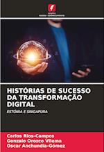 HISTÓRIAS DE SUCESSO DA TRANSFORMAÇÃO DIGITAL