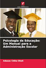 Psicologia da Educação: Um Manual para a Administração Escolar