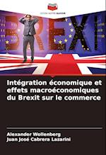 Intégration économique et effets macroéconomiques du Brexit sur le commerce