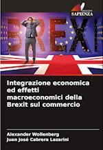 Integrazione economica ed effetti macroeconomici della Brexit sul commercio