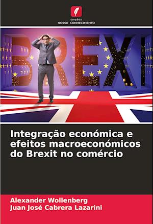 Integração económica e efeitos macroeconómicos do Brexit no comércio