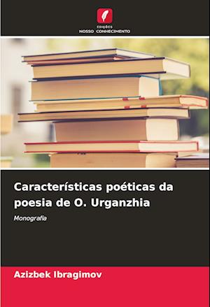 Características poéticas da poesia de O. Urganzhia