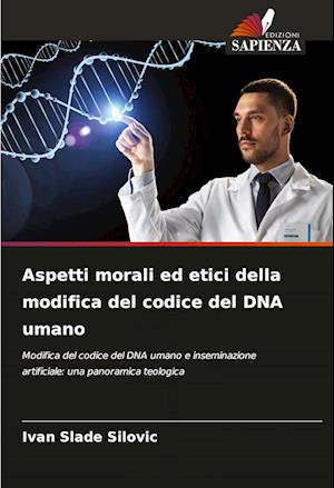 Aspetti morali ed etici della modifica del codice del DNA umano