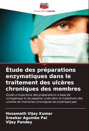 Étude des préparations enzymatiques dans le traitement des ulcères chroniques des membres