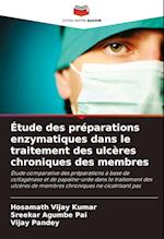 Étude des préparations enzymatiques dans le traitement des ulcères chroniques des membres