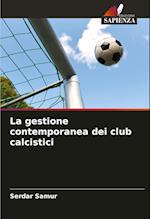 La gestione contemporanea dei club calcistici