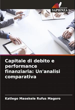 Capitale di debito e performance finanziaria: Un'analisi comparativa