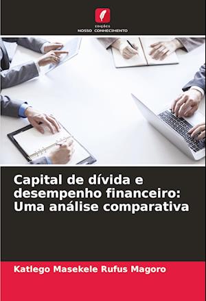 Capital de dívida e desempenho financeiro: Uma análise comparativa