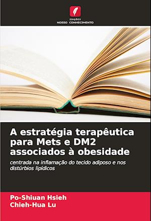 A estratégia terapêutica para Mets e DM2 associados à obesidade