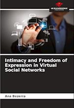 Intimacy and Freedom of Expression in Virtual Social Networks