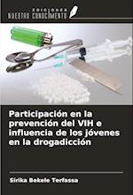 Participación en la prevención del VIH e influencia de los jóvenes en la drogadicción