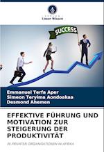 EFFEKTIVE FÜHRUNG UND MOTIVATION ZUR STEIGERUNG DER PRODUKTIVITÄT