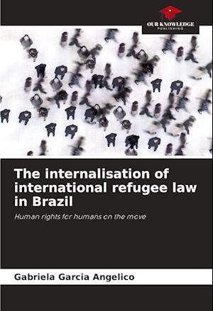 The internalisation of international refugee law in Brazil