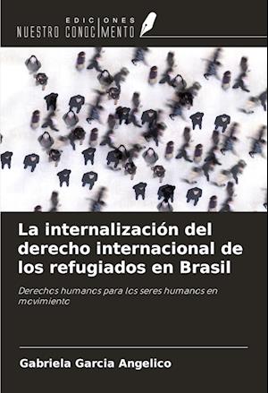 La internalización del derecho internacional de los refugiados en Brasil