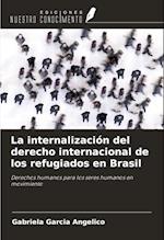 La internalización del derecho internacional de los refugiados en Brasil