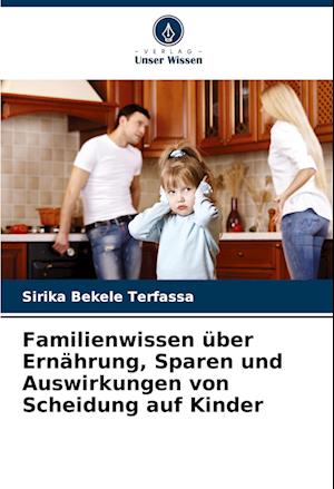 Familienwissen über Ernährung, Sparen und Auswirkungen von Scheidung auf Kinder