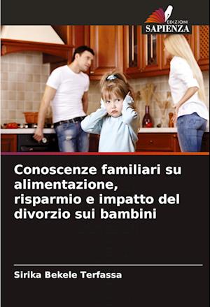 Conoscenze familiari su alimentazione, risparmio e impatto del divorzio sui bambini