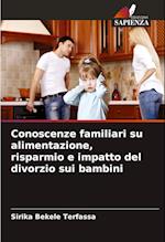 Conoscenze familiari su alimentazione, risparmio e impatto del divorzio sui bambini